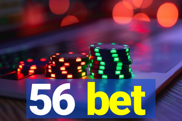 56 bet